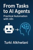From Tasks to AI Agents: Practical Automation with n8n (eBook, ePUB)
