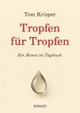 Tropfen für Tropfen (eBook, ePUB) Tropfen für Tropfen (eBook, ePUB)