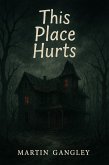 This Place Hurts (eBook, ePUB)