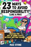 23 Ways to Avoid Responsibility (Like a Pro) (eBook, ePUB)