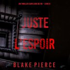 Juste l'espoir (Un thriller Cami Lark du FBI – Livre 8) (MP3-Download)