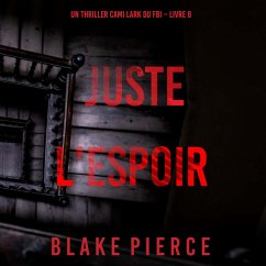 Juste l'espoir (Un thriller Cami Lark du FBI – Livre 8) (MP3-Download) - Pierce, Blake