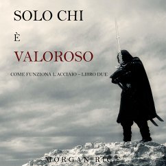 Cover Solo chi è valoroso: Come funziona l'acciaio—Libro 2 (MP3-Download)