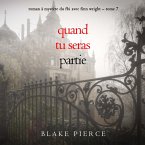 Quand tu seras partie (Roman à mystère du FBI avec Finn Wright – Tome 7) (MP3-Download)