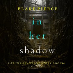 In Her Shadow (A Jenna Graves Suspense Thriller—Book 4) (MP3-Download) - Pierce, Blake