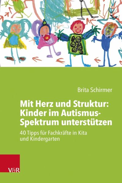 Mit Herz und Struktur: Kinder im Autismus-Spektrum unterstützen (eBook, PDF) Mit Herz und Struktur: Kinder im Autismus-Spektrum unterstützen (eBook, PDF)