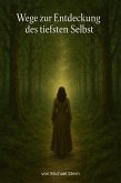 Wege zur Entdeckung des tiefsten Selbst (eBook, ePUB)