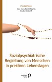 Sozialpsychiatrische Begleitung von Menschen in prekären Lebenslagen (eBook, PDF) Sozialpsychiatrische Begleitung von Menschen in prekären Lebenslagen (eBook, PDF)