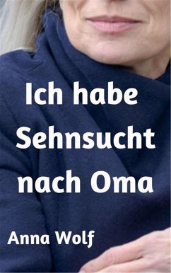 Cover Ich habe Sehnsucht nach Oma (eBook, ePUB)