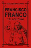 Francisco Franco y el Ocultismo (eBook, ePUB)