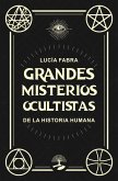 Grandes misterios ocultistas de la Historia Humana (eBook, ePUB)
