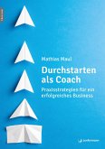 Durchstarten als Coach (eBook, ePUB) Durchstarten als Coach (eBook, ePUB)
