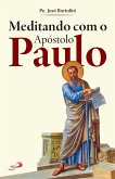Meditando com o Apóstolo Paulo (eBook, ePUB) Meditando com o Apóstolo Paulo (eBook, ePUB)