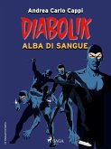 Diabolik. Alba di sangue (eBook, ePUB) Diabolik. Alba di sangue (eBook, ePUB)
