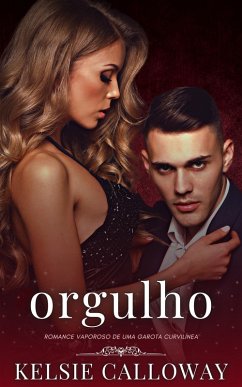 Orgulho (Os Pecados Da Garota Curvilínea, #1) (eBook, ePUB) - Calloway, Kelsie