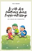Le rôle des émotions dans l'apprentissage : au-delà du cognitif (eBook, ePUB)