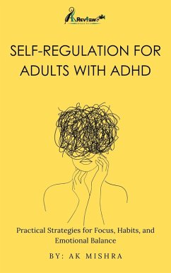 Self Regulation for Adults with ADHD (eBook, ePUB) - Akmishra
