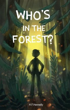 Who's in the Forest (eBook, ePUB) - Hennelly, H F