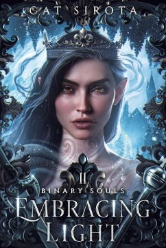 Embracing Light (Binary Souls) (eBook, ePUB) - Sirota, Cat Embracing Light (Binary Souls) (eBook, ePUB) - Sirota, Cat