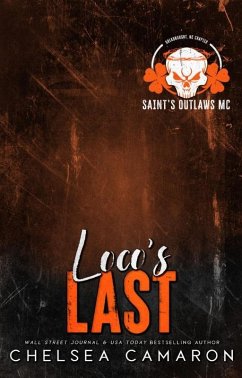 Loco's Last (Saint's Outlaws MC: Dreadnought, NC, #2) (eBook, ePUB) Cover Loco's Last (Saint's Outlaws MC: Dreadnought, NC, #2) (eBook, ePUB)