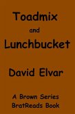 Toadmix and Lunchbucket (Brown Series) (eBook, ePUB) Toadmix and Lunchbucket (Brown Series) (eBook, ePUB)