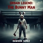 Urban Legend: The Bunny Man (eBook, ePUB) Urban Legend: The Bunny Man (eBook, ePUB)