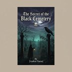The Secret of the Black Cemetery (eBook, ePUB)