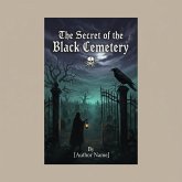 The Secret of the Black Cemetery (eBook, ePUB) The Secret of the Black Cemetery (eBook, ePUB)