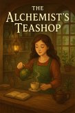 The Alchemist's Teashop (eBook, ePUB)