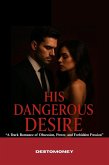 His Dangerous Desire (eBook, ePUB) His Dangerous Desire (eBook, ePUB)