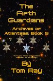 The Fifth Guardians (Archives of Atlanteas, #5) (eBook, ePUB)