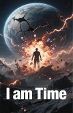 I am Time (eBook, ePUB)