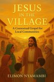 Jesus in the Village: A Contextual Gospel for Local Communities (eBook, ePUB) Jesus in the Village: A Contextual Gospel for Local Communities (eBook, ePUB)