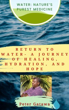Return to Water- A Journey of Healing, Hydration, and Hope (eBook, ePUB) Cover Return to Water- A Journey of Healing, Hydration, and Hope (eBook, ePUB)