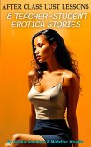 After Class Lust Lessons : 8 Teacher-Student Erotica Stories (eBook, ePUB) After Class Lust Lessons : 8 Teacher-Student Erotica Stories (eBook, ePUB)