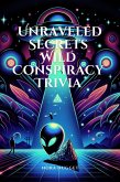 Unraveled Secrets: Wild Conspiracy Trivia (eBook, ePUB)