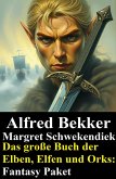 Das große Buch der Elben, Elfen und Orks: Fantasy Paket (eBook, ePUB)