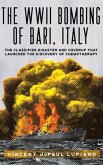 The WWII Bombing of Bari, Italy (eBook, ePUB) The WWII Bombing of Bari, Italy (eBook, ePUB)