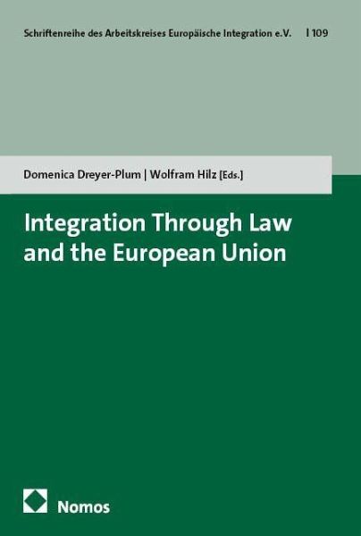 Integration Through Law and the European Union Integration Through Law and the European Union
