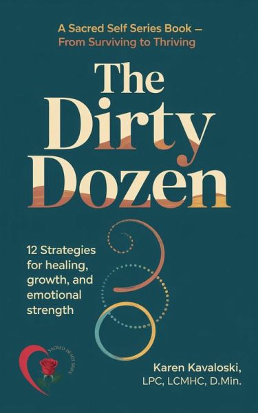 The Dirty Dozen: 12 Strategies for Healing, Growth and Emotional Strength (eBook, ePUB) The Dirty Dozen: 12 Strategies for Healing, Growth and Emotional Strength (eBook, ePUB)