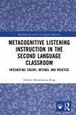 Metacognitive Listening Instruction in the Second Language Classroom (eBook, PDF)