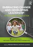 Embracing Change and Developing Leadership in the Early Years Sector (eBook, PDF)