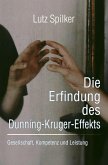 Die Erfindung des Dunning-Kruger-Effekts (eBook, ePUB)
