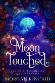 Moon Toched (Celestial Prophecies, #1) (eBook, ePUB) Moon Toched (Celestial Prophecies, #1) (eBook, ePUB)