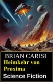Heimkehr von Proxima: Science Fiction (eBook, ePUB)