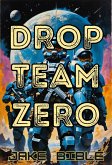 Drop Team Zero (eBook, ePUB)