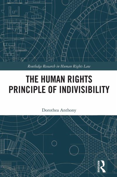 The Human Rights Principle of Indivisibility (eBook, ePUB) The Human Rights Principle of Indivisibility (eBook, ePUB)