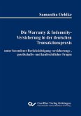 Die Warranty & Indemnity-Versicherung in der deutschen Transaktionspraxis unter besonderer Berücksichtigung versicherungs-, gesellschafts- und kaufrechtlicher Fragen (eBook, PDF)