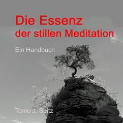 Cover Die Essenz der stillen Meditation (eBook, ePUB)