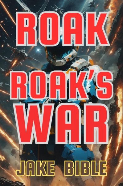 Roak: Roak's War (Roak: Galactic Bounty Hunter, #7) (eBook, ePUB)